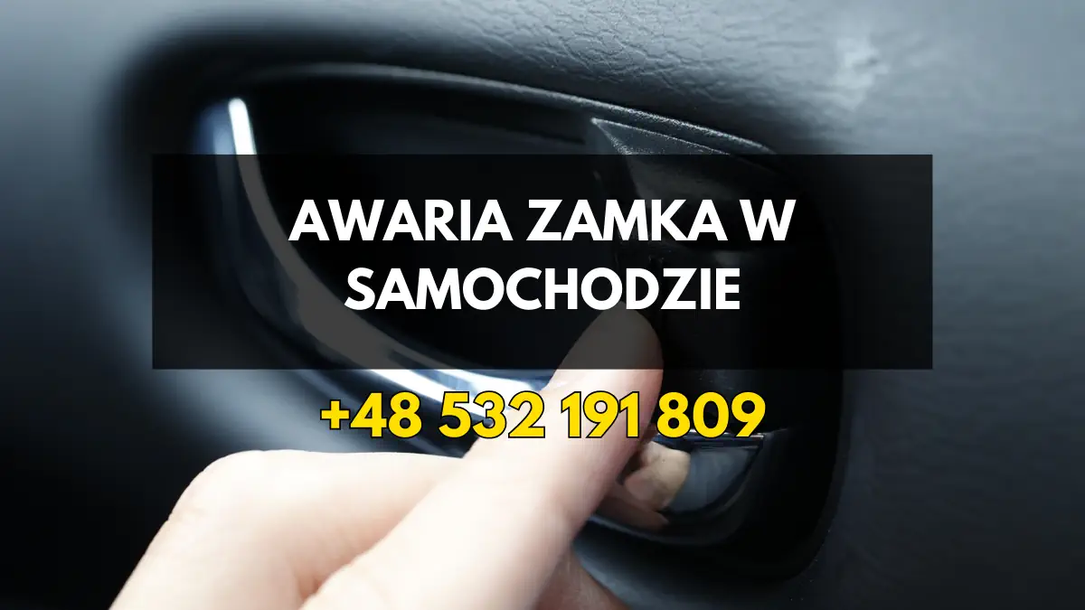 Awaria zamka w samochodzie Awaria zamka w samochodzie
