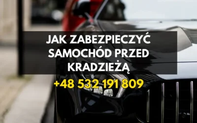 Jak Zabezpieczyć Samochód Przed Kradzieżą – Praktyczny Poradnik na 2026 Rok
