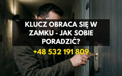 Klucz obraca się w zamku – jak sobie poradzić?