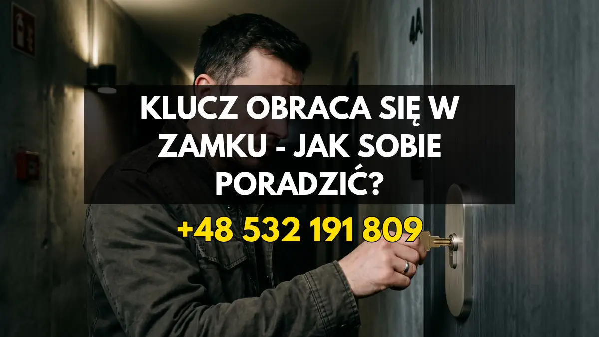 Klucz obraca się w zamku – jak sobie poradzić Klucz obraca się w zamku - jak sobie poradzić